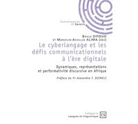 Le cyberlangage et les défis communicationnels à l'ère digitale Dynamiques, représentations et performativité discursive en Afrique - Alima Marcelin-Achilles - Publibook - broché - Manuel