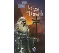 Le Cycle de Darwath: Les forces de la nuit, Les murs des ténèbres, Les armées du jour