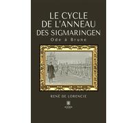Le cycle de l'anneau des Sigmaringen Ode à Brune - René De Lorencie - Le Lys Bleu - broché - Témoignage