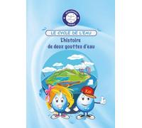 LE CYCLE DE L'EAU: L'histoire de deux gouttes d'eau
