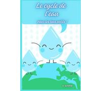 Le Cycle de l'Eau pour tous petits: l'eau et son cycle