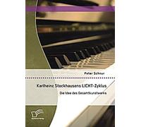 Le cycle de lumière de Karlheinz Stockhausen : l'idée d'une œuvre d'art totale
