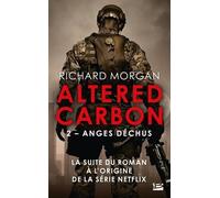 Le Cycle De Takeshi Kovacs - Tome 2 - Anges Déchus