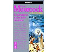 Le Cycle d'Elric, tome 3 : Le Navigateur sur les mers du destin