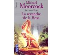 Le Cycle d'Elric, tome 6 : La Revanche de la rose