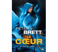 Le Cycle des démons, T5 : Le Coeur - Peter V. Brett - Bragelonne - Poche - Roman