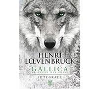 Le cycle des loups - Gallica Henri Loevenbruck (Auteur)