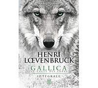 Le cycle des loups - Gallica: L'intégrale
