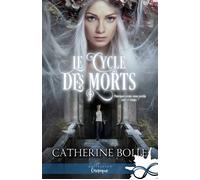 Le cycle des morts - Catherine Bolle - Collection Infinity - broché - Roman