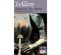 Le Cycle des Princes d'Ambre, tome 9 : Chevalier des Ombres
