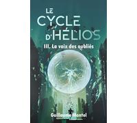 Le cycle d'Hélios: III. La voix des oubliés