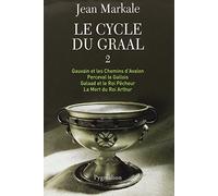 Le Cycle Du Graal Tome 2 - Gauvain Et Les Chemins D'avalon - Perceval Le Gallois - Galaad Et Le Roi Pêcheur - La Mort Du Roi Arthur