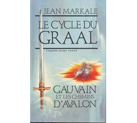 Le Cycle Du Graal Tome 5 - Gauvain Et Les Chemins D'avalon