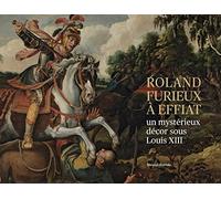 LE CYCLE DU ROLAND FURIEUX D´EFFIAT, UN MYSTÉRIEUX ENSEMBLE DÉCORATIF