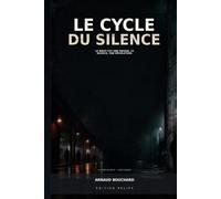 LE CYCLE DU SILENCE: Le bruit est une prison, le silence, une révolution