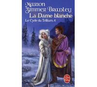 Le Cycle Du Trillium - Tome 4 - La Dame Blanche