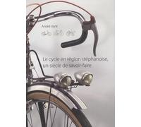 Le cycle en région stéphanoise, un siècle de savoir-faire