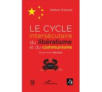 Robert Estivals – Le cycle interséculaire du libéralisme et du communisme – Broché