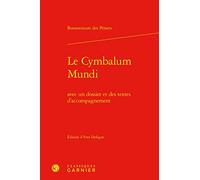 Le Cymbalum Mundi: avec un dossier et des textes d'accompagnement