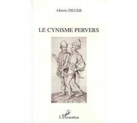 Alberto Eiguer – Le cynisme pervers – Broché – L'Harmattan