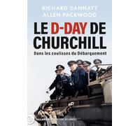 Le D-Day de Churchill: Dans les coulisses du débarquement