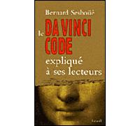 Le Da Vinci code expliqué à ses lecteurs - Bernard Sesboüé - Seuil - broché - Essai