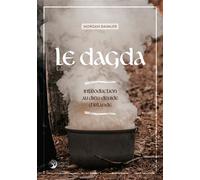 Le Dagda - Introduction au dieu-druide d'Irlande - Vikki Bramshaw - Danae Editions - broché - Guide
