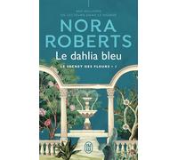 Le dahlia bleu Tome 1 Le secret des fleurs - Nora Roberts - J'ai Lu - Poche - Roman