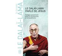 Le Dalaï-Lama parle de Jésus : Une perspective bouddhiste sur les enseignements de Jésus de Dalaï-Lama (2008) Poche