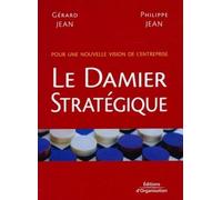 Le Damier Stratégique - Pour Une Nouvelle Vision De L'entreprise