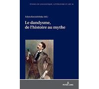 Le Dandysme, De L'histoire Au Mythe
