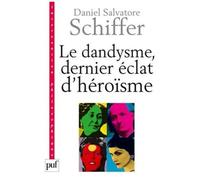 Le Dandysme, Dernier Éclat D'héroïsme