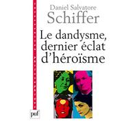Le Dandysme, Dernier Éclat D'héroïsme