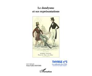 Le dandysme et ses représentations - Marie-Noëlle Zeender - L'harmattan - broché - Essai