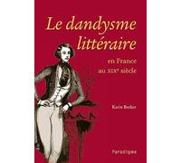 Le dandysme littéraire en France au XIXe siècle