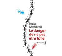 Le danger de ne pas être folle - Rosa Montero - A.m. Metailie - broché - Roman
