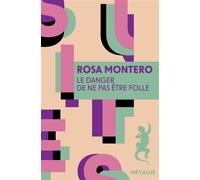 Le Danger de ne pas être folle - Rosa Montero - A.m. Metailie - Poche - Roman