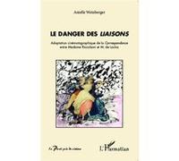 Anielle Weinberger – Le danger des Liaisons – Adaptation correspondance Riccoboni/Laclos – Broché