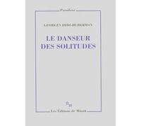 Le danseur des solitudes - Georges Didi-Huberman - Minuit - broché - Essai