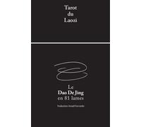 Le Dao De Jing En 81 Lames - Tarot Du Lao Zi