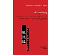 Le Daodejing. L'ancien classique chinois du taoïsme dans le texte classique chinois et dans une version moderne en chinois, avec des aides à l'étude supplémentaires