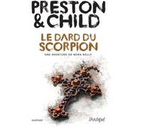 Le dard du scorpion Douglas Preston (Auteur), Lincoln Child (Auteur)