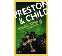 Le dard du scorpion Lincoln Child (Auteur), Douglas Preston (Auteur), Sébastian Danchin (Traduction)