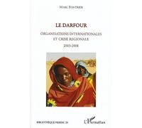 Le Darfour Organisations internationales et crise régionale - 2003-2008 - Marc Fontrier - L'harmattan - broché - Essai