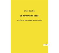 Le darwinisme social Critique et étymologie d'un concept - Emile Gautier - Culturea - broché - Essai