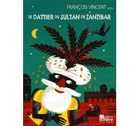 Le dattier du sultan de Zanzibar - François Vincent - Oui Dire - Texte lu (CD) - Contes et légendes jeunesse CD