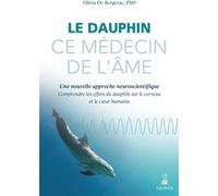 Olivia de Bergerac – Le dauphin ce médecin de l'âme – Effets sur le cerveau et le coeur – Broché