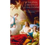 Le Dauphin, L'artiste Et Le Philosophe - Autour De L'"Allégorie À La Mort Du Dauphin" De Lagrenée L'aîné