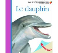 Le dauphin - Mes premières découvertes - De 2 à 5 ans