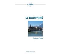 Le dauphiné - Evelyne Dress - Magellan Et Cie - broché - Récit